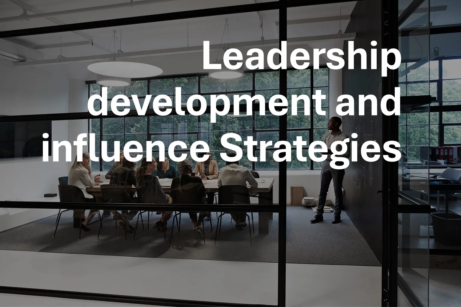 Leadership development and influence Strategies