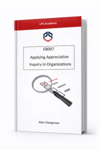 EB007-Applying Appreciative Inquiry in Organizations