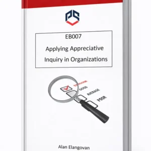 EB007-Applying Appreciative Inquiry in Organizations